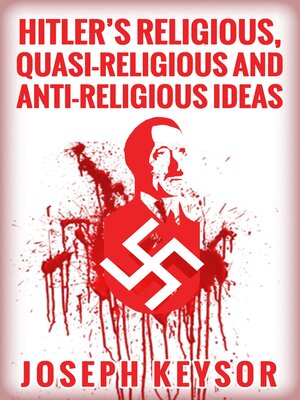 cover image of Hitler's Religious, Quasi-Religious and Anti-Religious Ideas